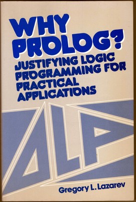 Why Prolog? Justifying Logic Programming for Practical Application