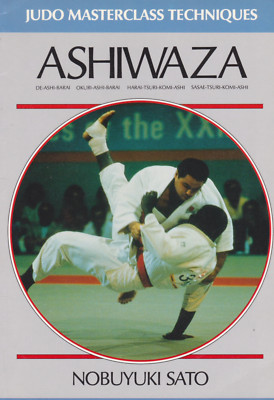 Ashiwaza I: Judo Masterclass Book by Nobuyuki Sato