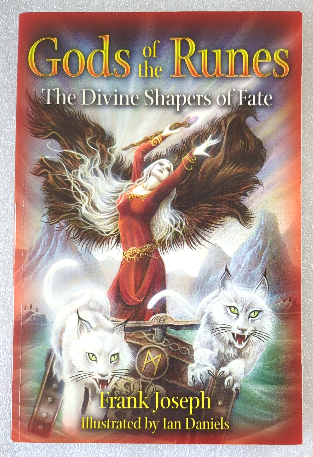 The Gods of the Runes: the Divine Shapers of Fate by Frank Joseph