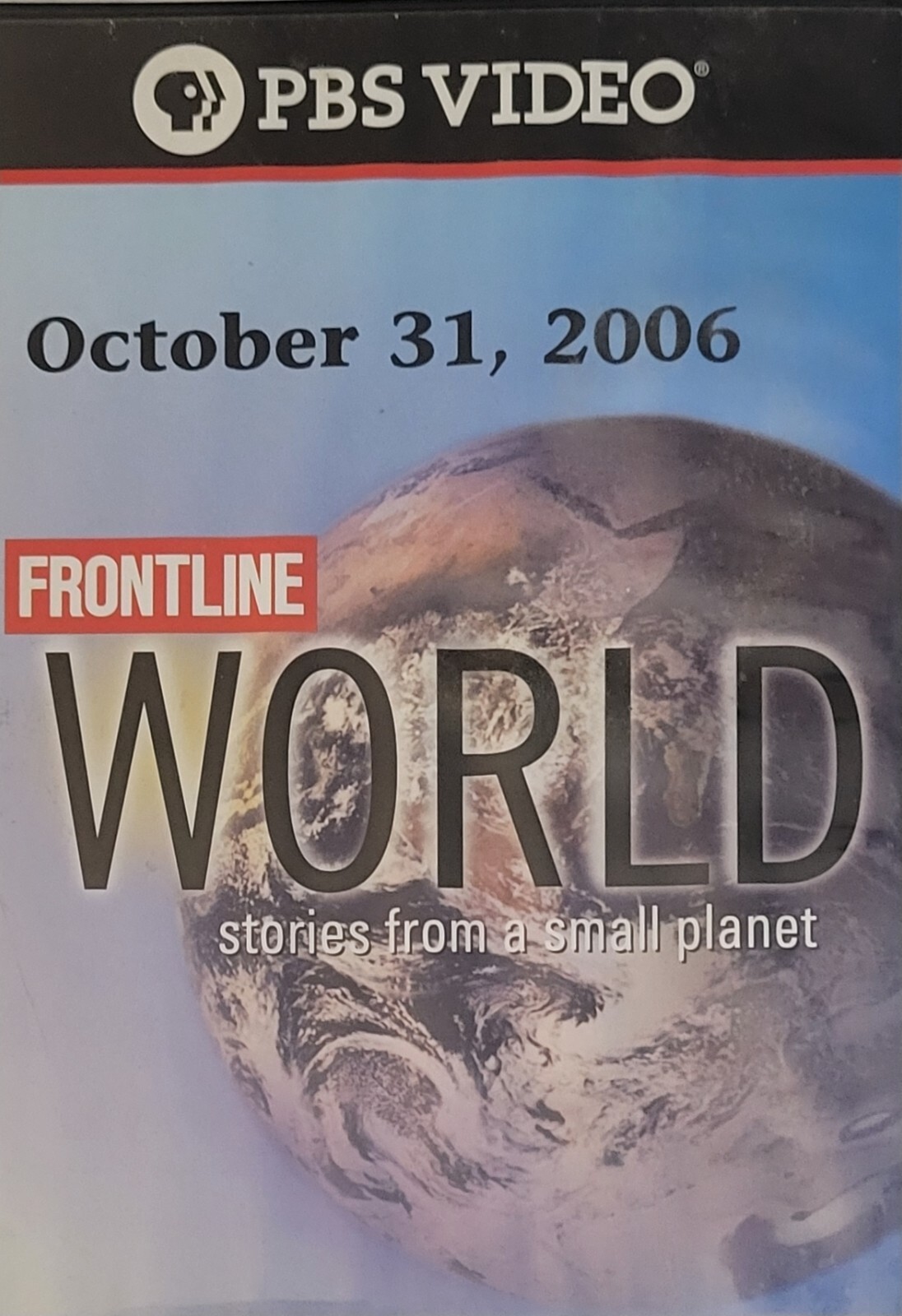 Frontline World Stories from a Small Planet October 31 2006