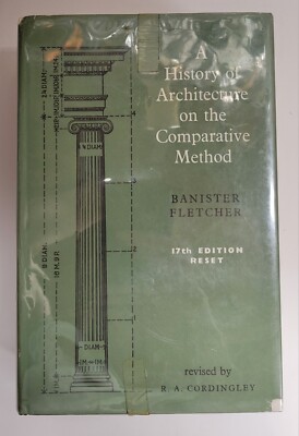 A History of Architecture on the Comparative Method Banister Fletcher 17th Ed