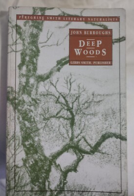 Deep Woods: By John Burroughs, Richard F Fleck, Peregrine Smith Literary Natural
