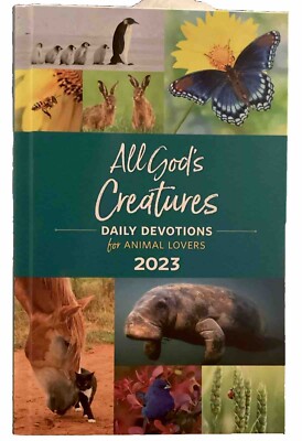 All Gods Creatures Daily Devotions For Animal Lovers HB 2023