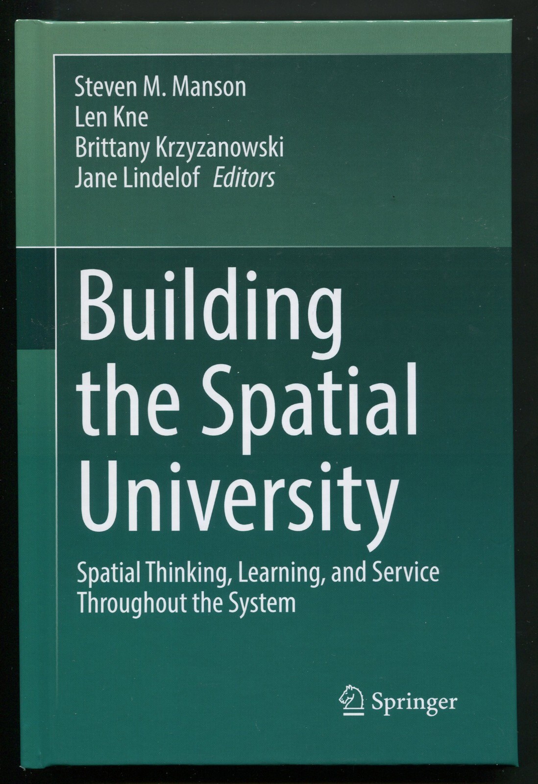 Building the Spatial University by Manson, Len Kne, Krzyzanowski, Jane Lindelof Building the Spatial University by Manson, Len Kne, Krzyzanowski, Jane Lindelof