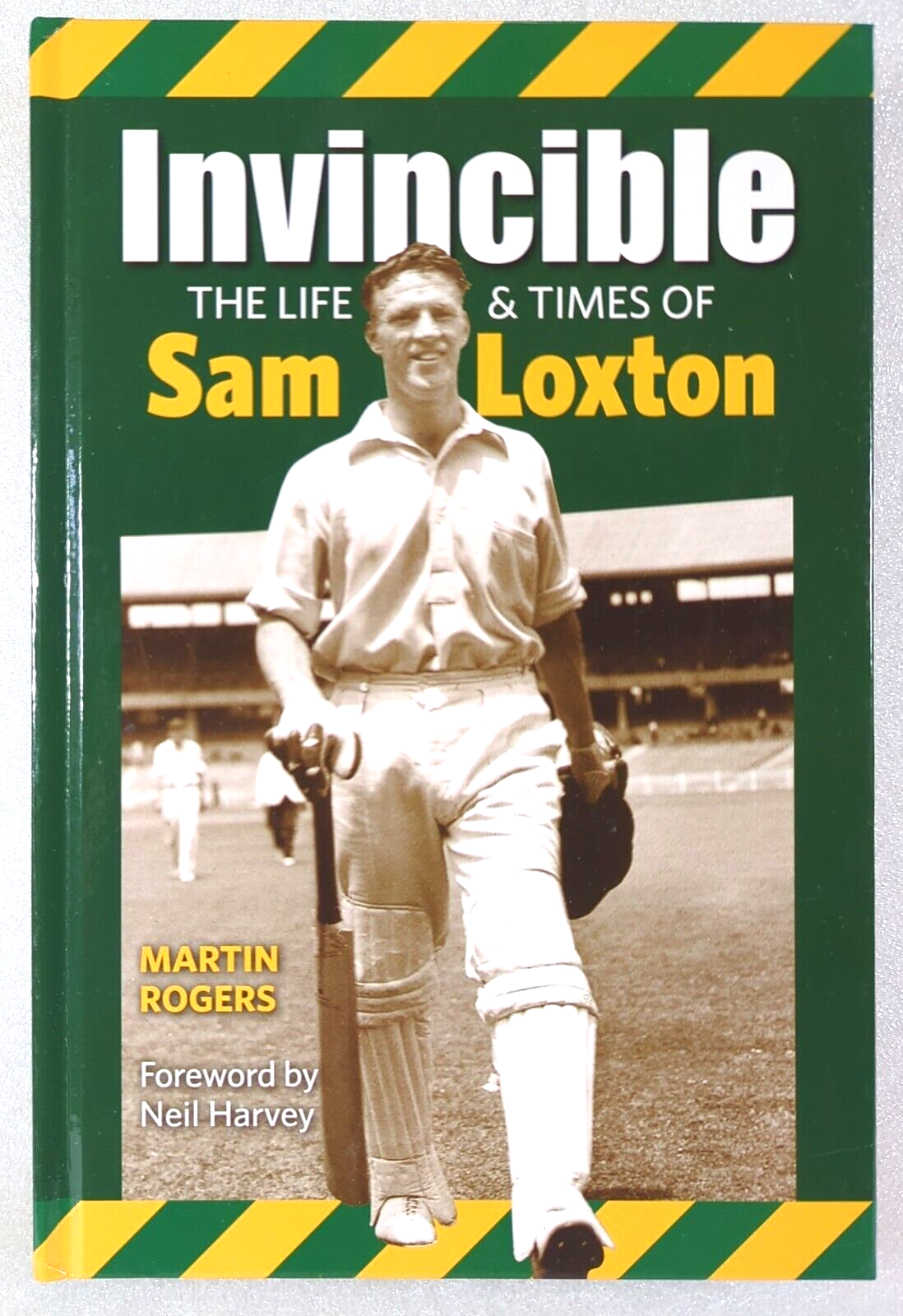 Invincible: The Life & Times Of Sam Loxton by Martin Rogers