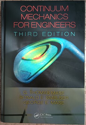 Continuum Mechanics for Engineers, 3rd Edition, by Mase, Solid Mech Textbook