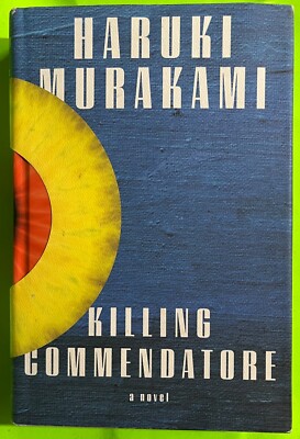 Killing Commendatore: A novel by Haruki Murakami (HCDJ 2018)