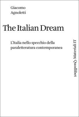 The Italian dream. L'Italia nello specchio della paraletteratura contemporanea [