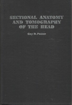 Sectional Anatomy and Tomography of the Head  Hardcover, by Guy D Potter 1971