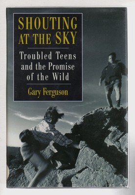 Shouting at the Sky: Troubled Teens and the Promise of the Wild