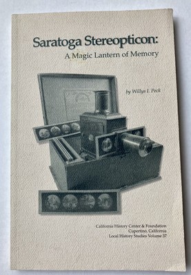 Saratoga Stereopticon A Magic Lantern of Memory by Willys Peck 1998 Softcover