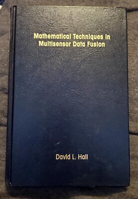 Mathematical Techniques in Multisensor Data Fusion - Hall - Artech - 1992 hc gd