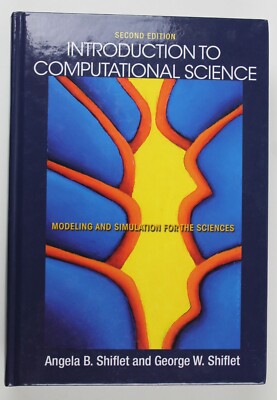 Introduction to Computational Science : Modeling and Simulation for the Sciences