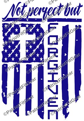 Not Perfect But Forgiven,Flag,8''x12'',Faith Over Fear,In God We Trust,Vinyl Decal