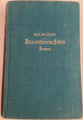 Das verlorene Leben by Neil M. Gunn, 1937 Hardcover Book - Good, No Writing 