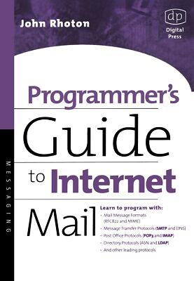 Programmer's Guide to Internet Mail: SMTP, POP, IMAP, and LDAP (HP Technolog...