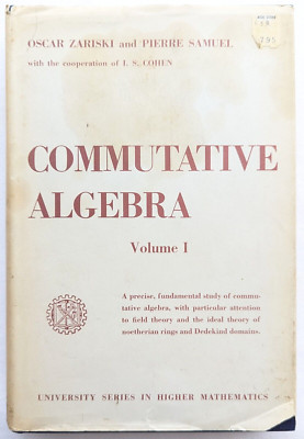 Commutative Algebra Volume I by Oscar Zariski and Pierre Samuel (1962 hardcover)