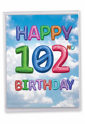 1 Jumbo 102nd Milestone Birthday Card 8.5''x11'' Env.- Large Inflated Messages-102