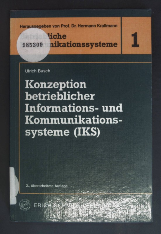 Konzeption Betrieblicher Informations- Und Kommunikationssysteme (Iks). Betriebl