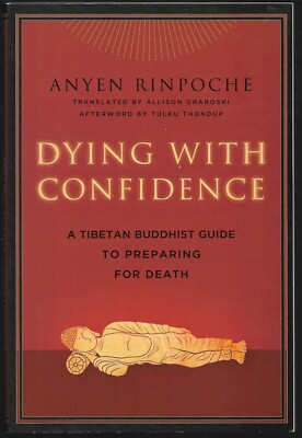 Dying with Confidence :A Tibetan Buddhist Guide to Preparing for Death paperback