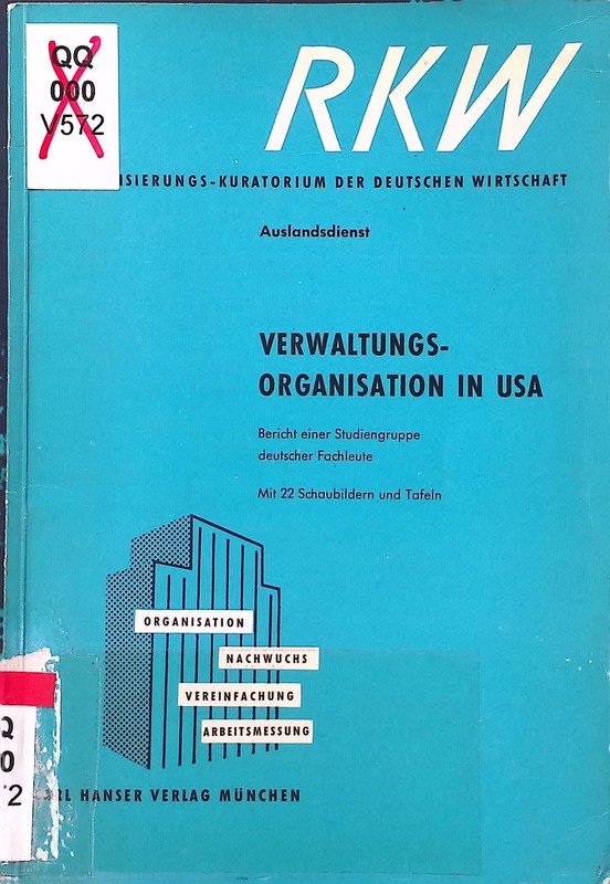 Verwaltungsorganisation In Usa : Bericht E. Studiengruppe Dt. Fachleute. Rationa