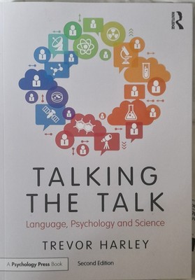 Talking the Talk: Language, Psychology & Science 2nd Edition by Trevor A. Harley