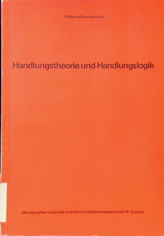 Handlungstheorie Und Handlungslogik : Vorbereitungen Z. Entwicklung E. SprachadÃ¤