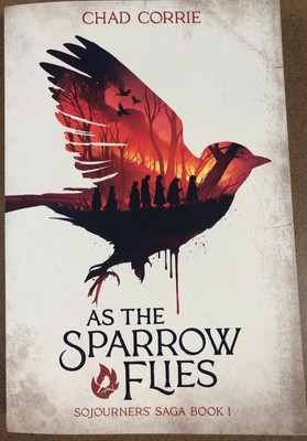 AS THE SPARROW FLIES CHAD CORRIE SOJOURNERS' SAGA BOOK 1 (2024) DARK HORSE BOOKS