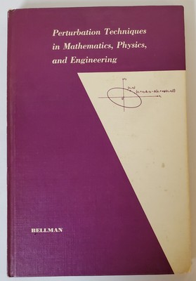 Perturbation Techniques in Mathematics, Physics, and Engineering Richard Bellman