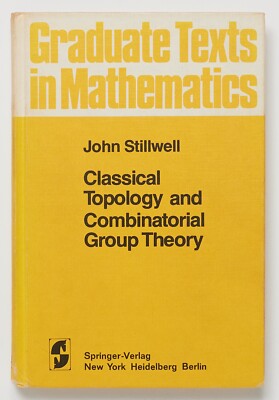 CLASSICAL TOPOLOGY & COMBINATORIAL GROUP THEORY - John Stillwell - Springer 1980