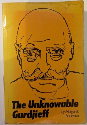 The Unknowable Gurdjieff by Margaret Anderson (Trade Paperback, Reprint)