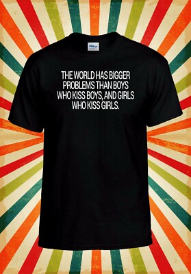 World Has Bigger Problems Kiss Girls Men Women Vest Tank Top Unisex T Shirt 2163