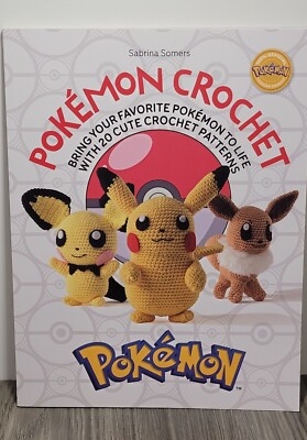 Pok�mon Crochet: Bring Your Favorite Pok�mon to Life with 20 Cute Crochet Patter