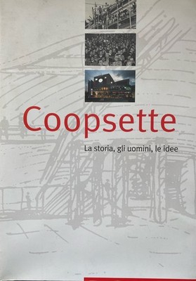 Coopsette. La storia, gli uomini, le idee, Diabasis, 2003