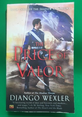 The Price of Valor by Django Wexler (#3 in ''The Shadow Campaigns Series - 2015)