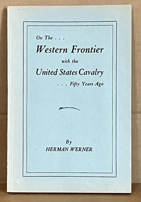On the Western Frontier with the United States Cavalry * H.Werner Montana Modoc
