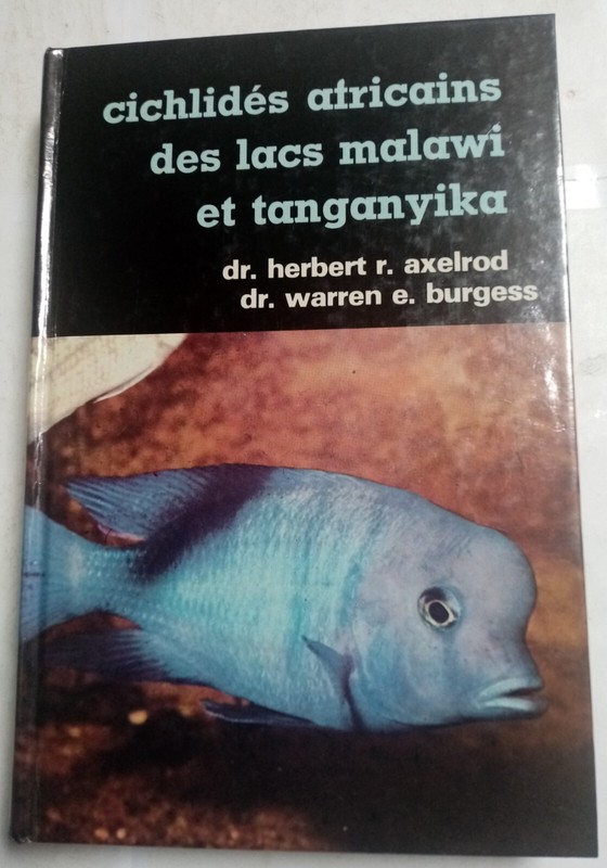 CichlidÃ©S Africains Des Lacs Malawi & Tanganyika. Herbert Axelrod Warren Burgess