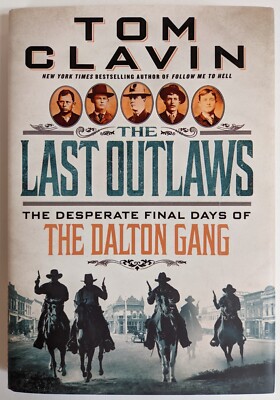 The Last Outlaws: The Desperate Final Days of the Dalton Gang by Clavin, Tom HC