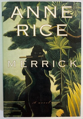 Merrick (Vampire Chronicles) by Anne Rice, 2000 HC DJ, 1st Trade Edition