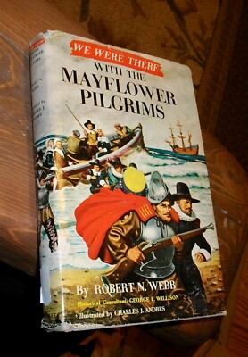 The Mayflower Pilgrims, by Robert Webb, 1956, HBDJ, Illustrated by Andres