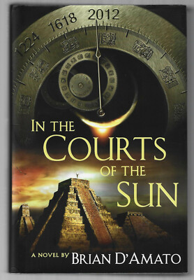 IN THE COURTS OF THE SUN Jed de Landa Book 1 by Brian D'Amato (HC 2009) NEW