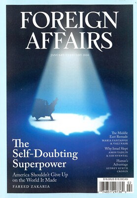 FOREIGN AFFAIRS MAGAZINE- JANUARY / FEBRUARY 2024 - THE SELF-DOUBTING SUPERPOWER