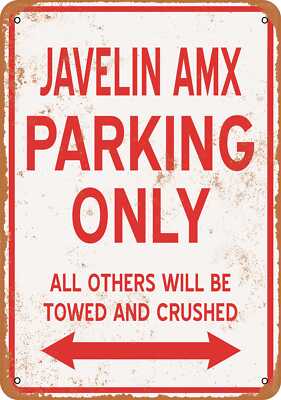 Metal Sign - JAVELIN AMX PARKING ONLY - Vintage Look