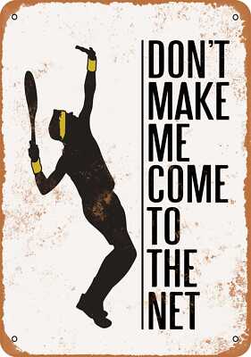 Metal Sign - Don't Make Me Come To the Net -- Vintage Look