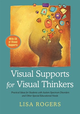 Visual Supports for Visual Thinkers: Practical Ideas for Students with Autis...
