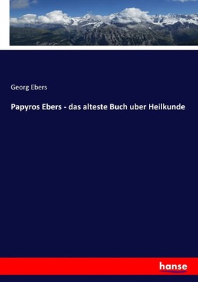 Georg Ebers | Papyros Ebers - das alteste Buch uber Heilkunde | Taschenbuch