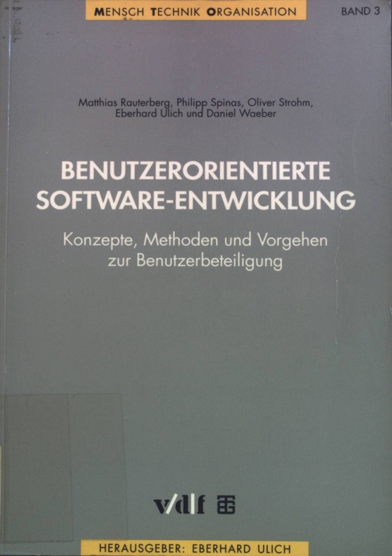 Benutzerorientierte Software-Entwicklung : Konzepte, Methoden Und Vorgeh 2106833