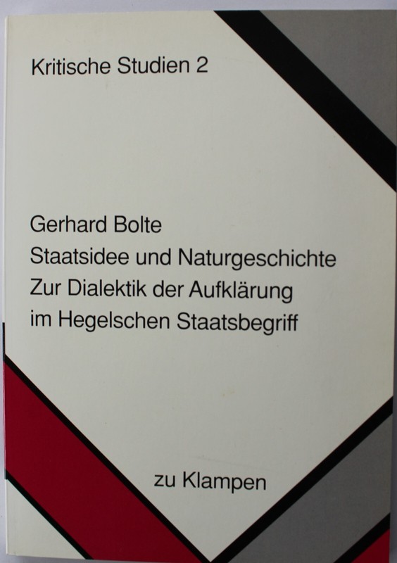 Gerhard Bolte, Staatsidee Und Naturgeschichte...Im Hegelschen Staatsbegriff