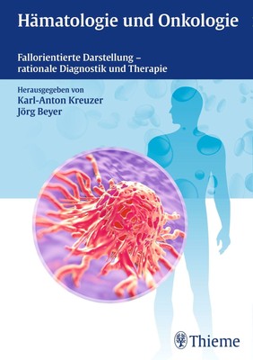 Hämatologie und Onkologie ~ Karl-Anton Kreuzer ~  9783131732514