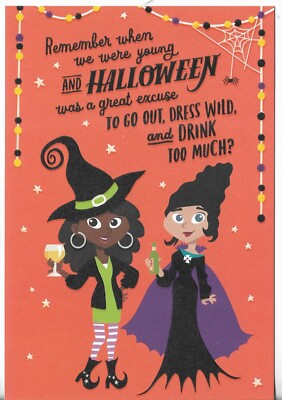 NEW HALLOWEEN Card 5.5x8 - Remember When We Went Out Dressed Wild Drink Too Much